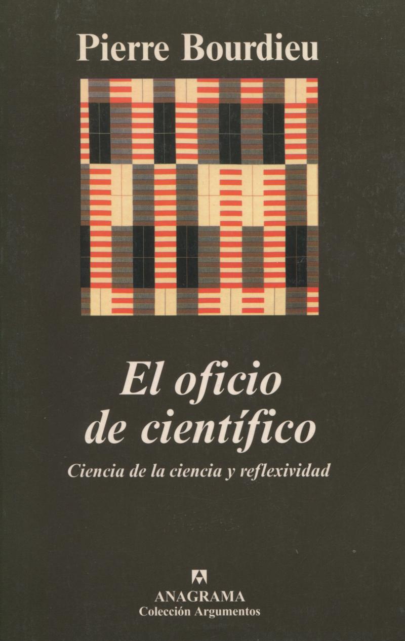 Portada del libro EL OFICIO DE CIENTÍFICO - CIENCIA DE LA CIENCIA Y REFLEXIVIDAD