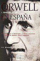 Portada del libro ORWELL EN ESPAÑA - HOMENAJE A CATALUÑA Y OTROS ESCRITOS SOBRE LA GUERRA CIVIL ESPAÑOLA