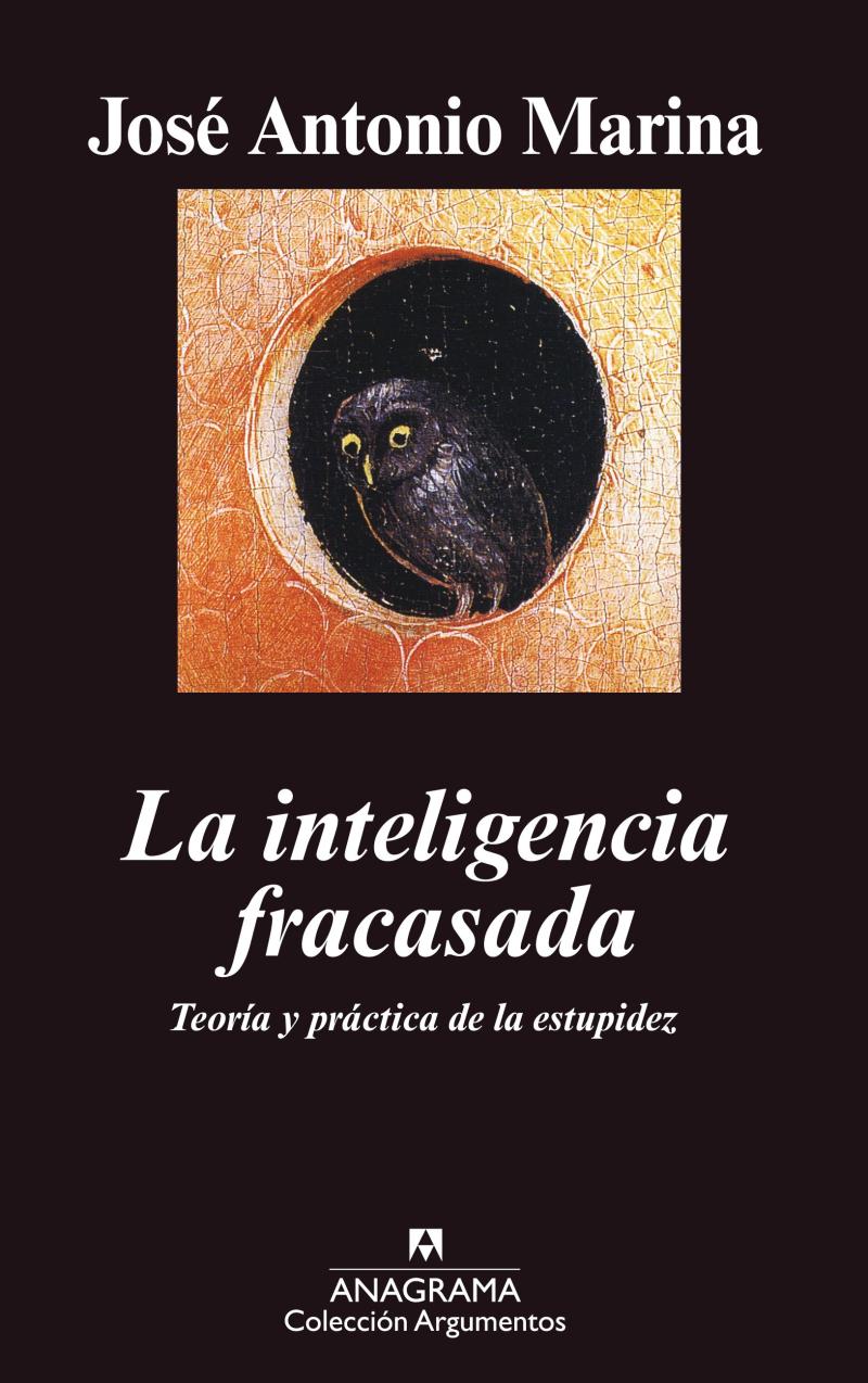 Portada del libro LA INTELIGENCIA FRACASADA - TEORÍA Y PRÁCTICA DE LA ESTUPIDEZ