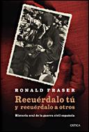 Portada del libro RECUÉRDALO TÚ Y RECUÉRDALO A OTROS - HISTORIA ORAL DE LA GUERRA CIVIL ESPAÑOLA