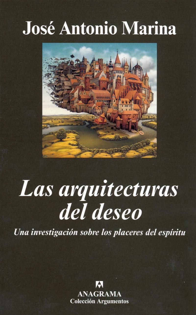Portada del libro LAS ARQUITECTURAS DEL DESEO - UNA INVESTIGACIÓN SOBRE LOS PLACERES DEL ESPIRITU