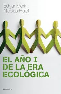 Portada del libro EL AÑO I DE LA ERA ECOLÓGICA - LA TIERRA QUE DEPENDE DEL HOMBRE QUE DEPENDE DE LA TIERRA