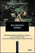 Portada del libro LAS ESENCIAS PATRIAS - HISTORIOGRAFÍA E HISTORIA ANTIGUA EN LA CONSTRUCCIÓN DE LA IDENTIDAD ESPAÑOLA