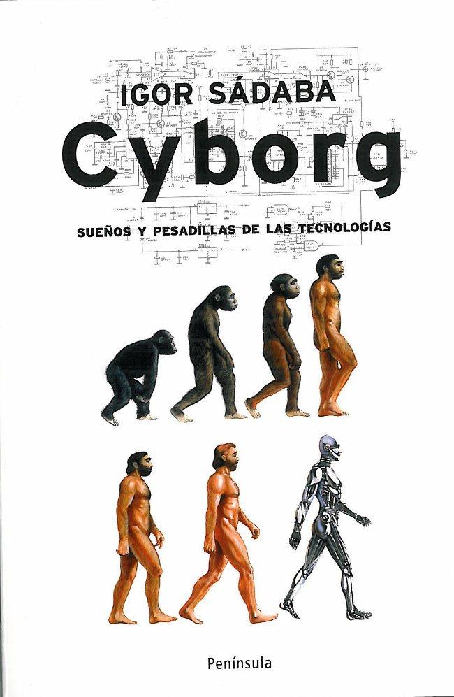 Portada del libro CYBORG - SUEÑOS Y PESADILLAS DE LAS TECNOLOGÍAS