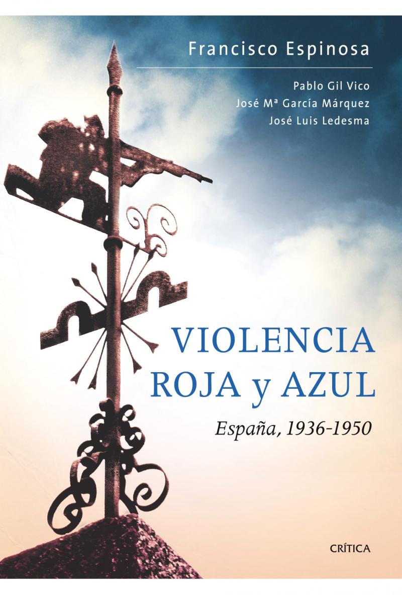 Portada del libro VIOLENCIA ROJA Y AZUL  ESPAÑA, 1936-1950 - ESPAÑA, 1936-1939