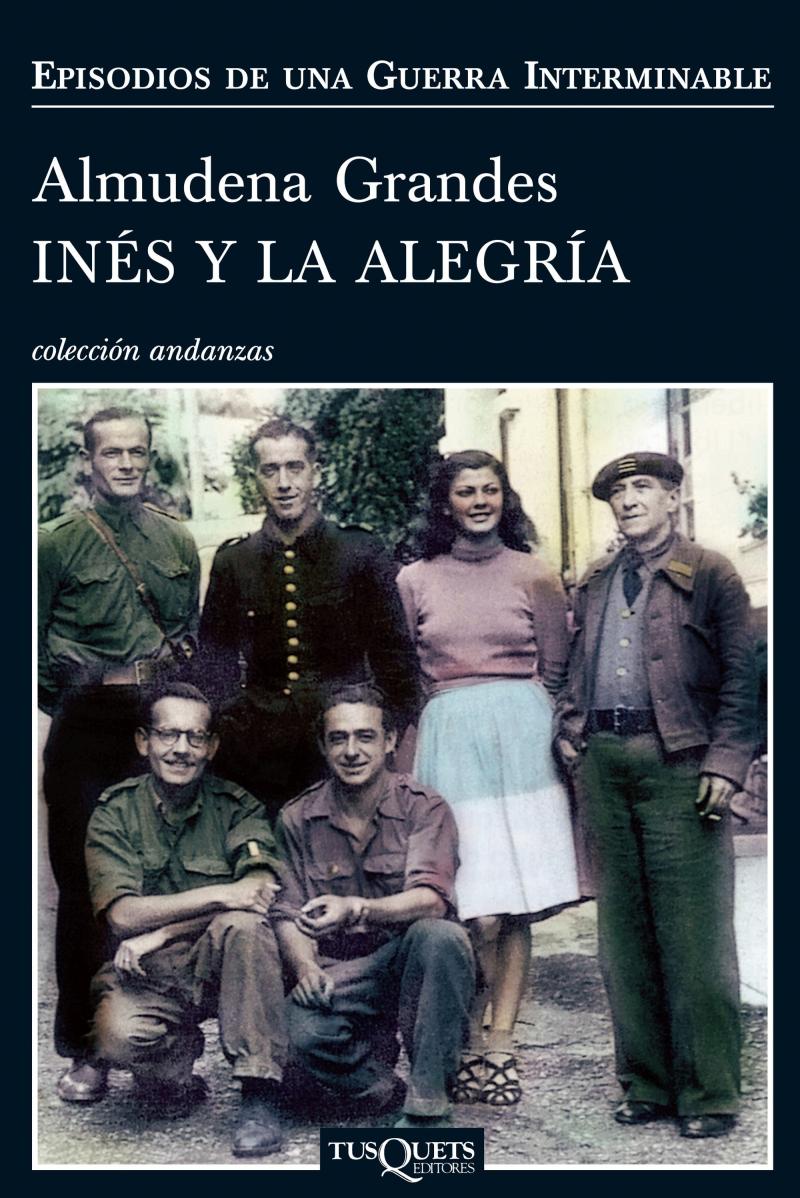 Portada del libro INÉS Y LA ALEGRÍA - EL EJÉRCITO DE LA UNIÓN NACIONAL ESPAÑOLA Y LA INVASIÓN DEL VALLE DE ARÁN, PIRIN