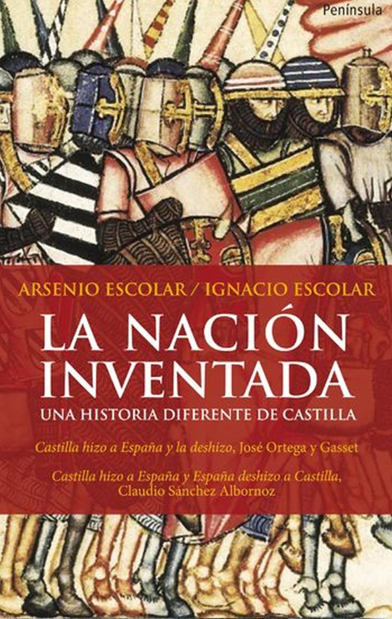 Portada del libro LA NACIÓN INVENTADA - UNA HISTORIA DIFERENTE DE CASTILLA
