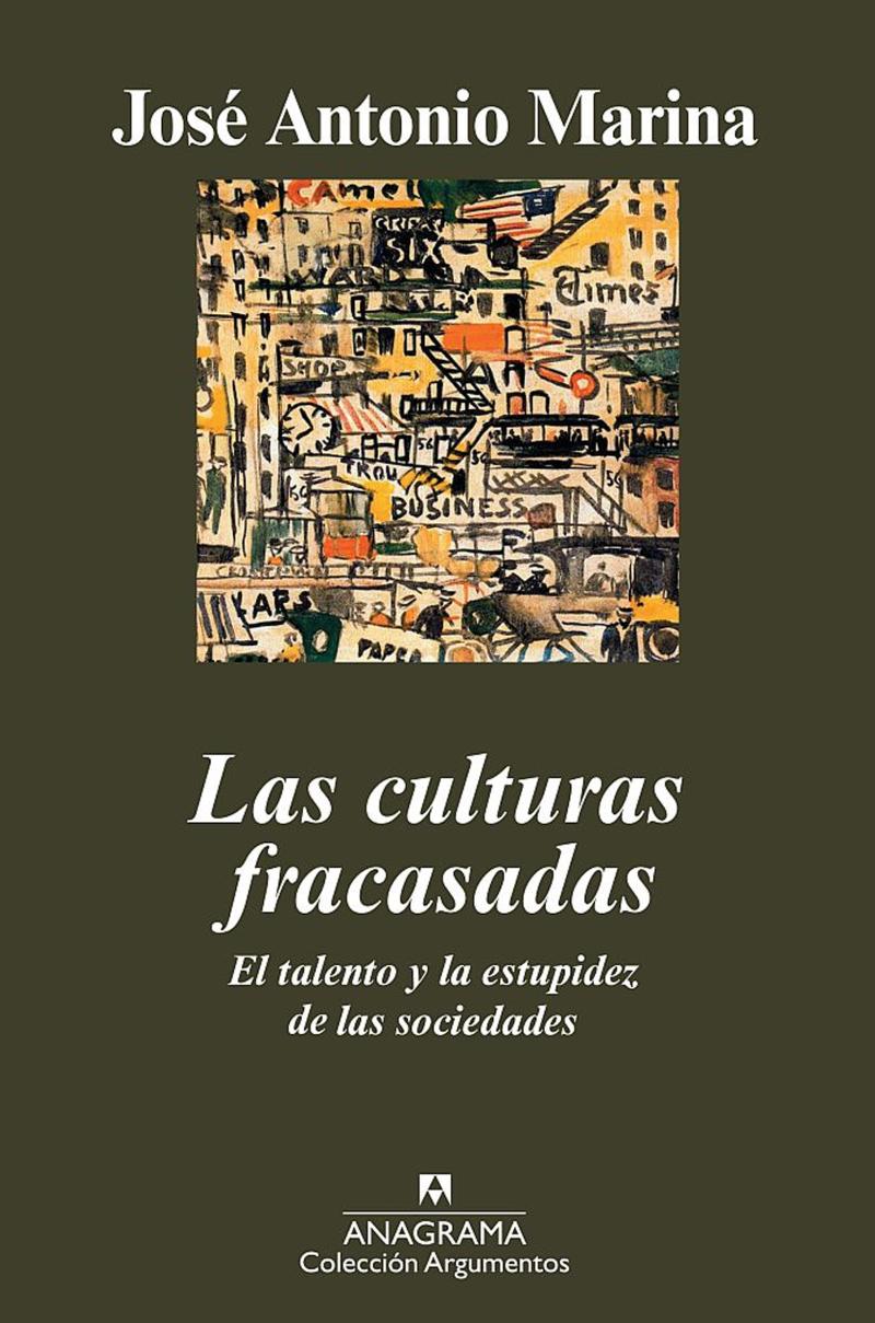Portada del libro LAS CULTURAS FRACASADAS - EL TALENTO Y LA ESTUPIDEZ DE LAS SOCIEDADES