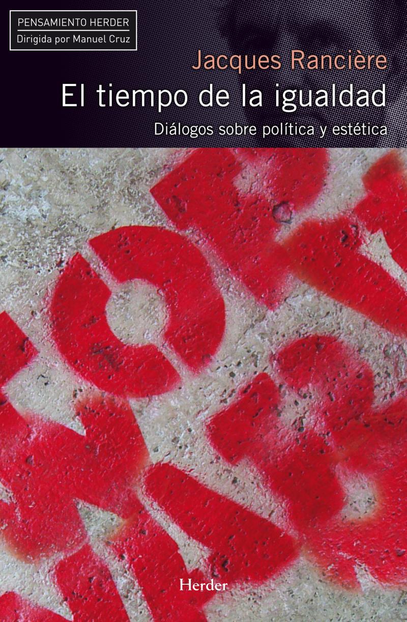 Portada del libro EL TIEMPO DE LA IGUALDAD - DIÁLOGOS SOBRE POLÍTICA Y ESTÉTICA