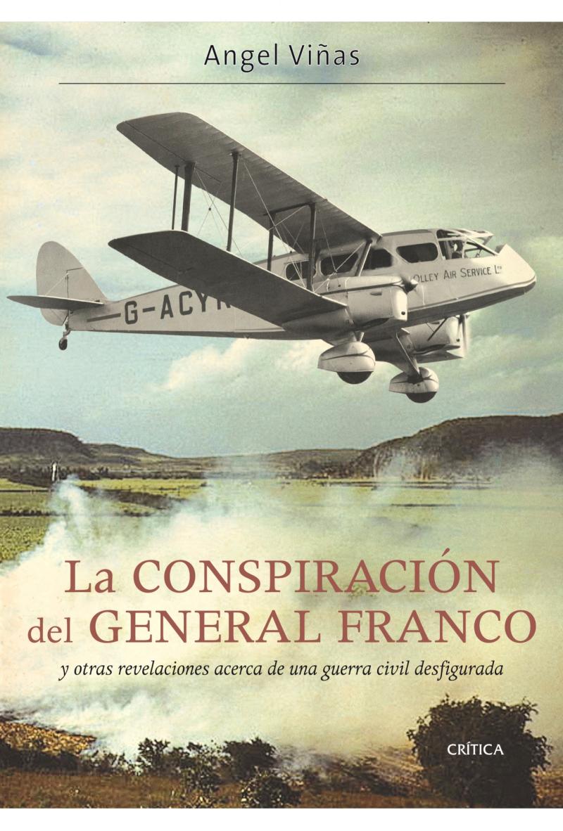 Portada del libro LA CONSPIRACIÓN DEL GENERAL FRANCO - Y OTRAS REVELACIONES ACERCA DE UNA GUERRA CIVIL DESFIGURADA