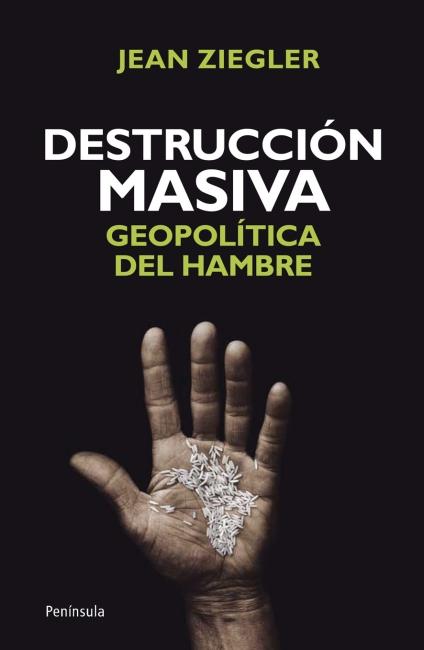 Portada del libro DESTRUCCIÓN MASIVA - GEOPOLÍTICA DEL HAMBRE