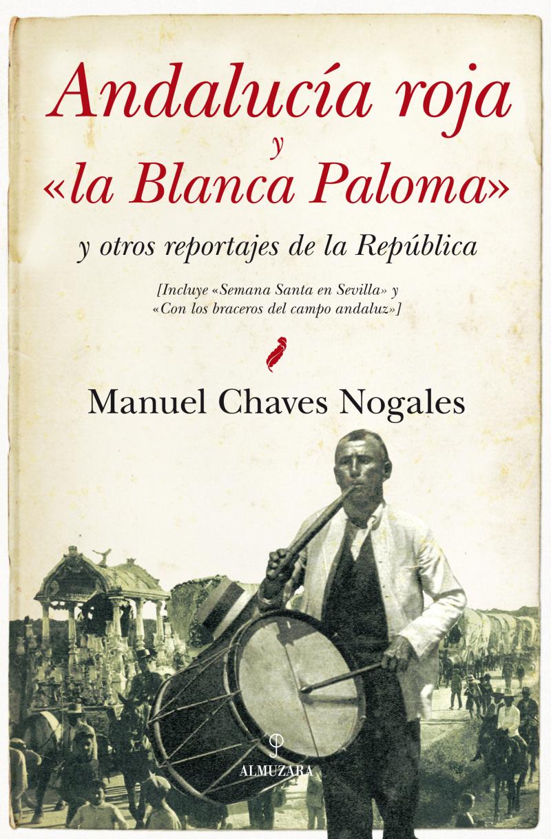 Portada del libro ANDALUCIA ROJA Y "LA BLANCA PALOMA" - Y OTROS REPORTAJES DE LA REPÚBLICA