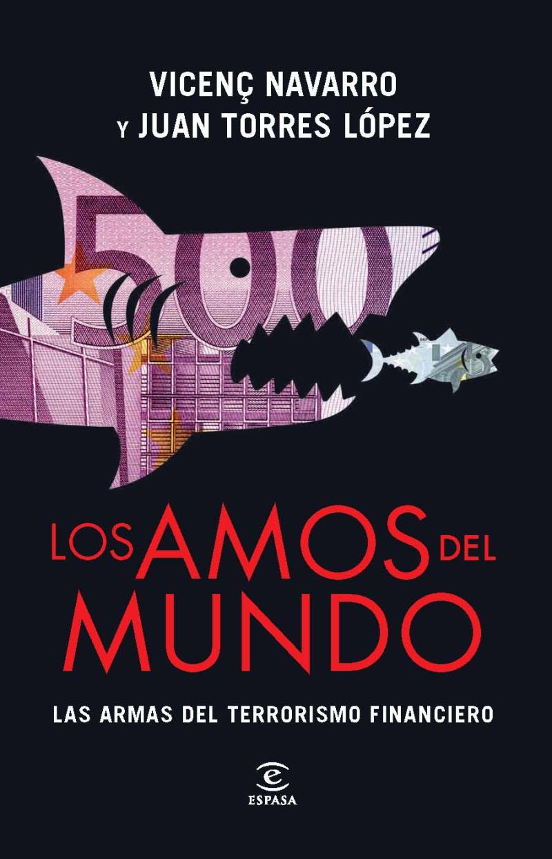 Portada del libro LOS AMOS DEL MUNDO - LAS ARMAS DEL TERRORISMO FINANCIERO
