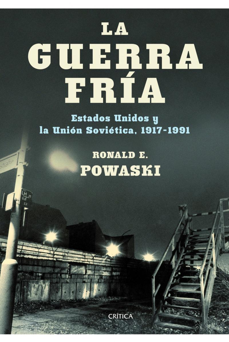 Portada del libro LA GUERRA FRÍA - ESTADOS UNIDOS Y LA UNIÓN SOVIÉTICA, 1917-1991