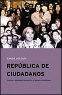 Portada del libro REPÚBLICA DE CIUDADANOS - CULTURA E IDENTIDAD NACIONAL EN LA ESPAÑA REPUBLICANA