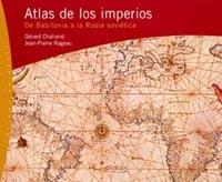 Portada del libro ATLAS DE LOS IMPERIOS - DE BABILONIA A LA RUSIA SOVIÉTICA