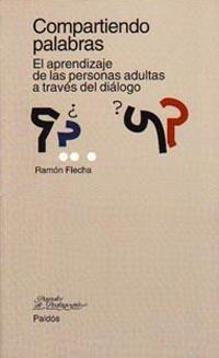 Portada del libro COMPARTIENDO PALABRAS - EL APRENDIZAJE DE LAS PERSONAS ADULTAS A TRAVÉS DEL DIÁLOGO