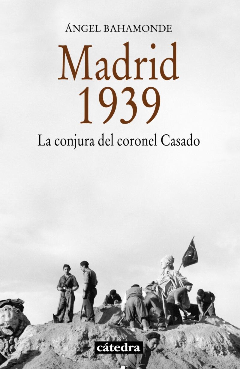 Portada del libro MADRID, 1939 - LA CONJURA DEL CORONEL CASADO