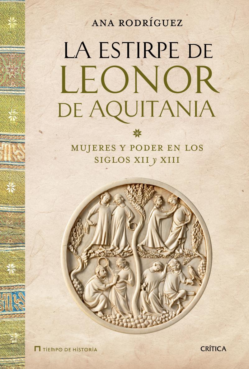 Portada del libro LA ESTIRPE DE LEONOR DE AQUITANIA - MUJERES Y PODER EN LOS SIGLOS XII Y XIII