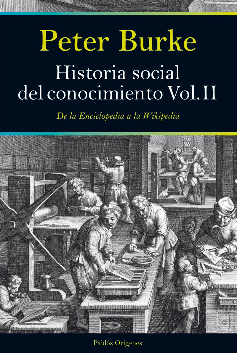 Portada del libro HISTORIA SOCIAL DEL CONOCIMIENTO. VOL II - DE LA ENCICLOPEDIA A LA WIKIPEDIA