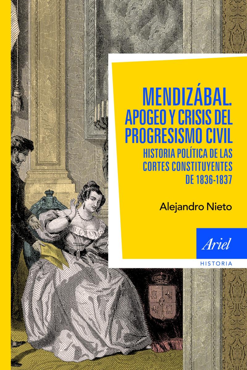 Portada del libro MENDIZÁBAL - HISTORIA POLÍTICA DE LAS CORTES CONSTITUYENTES DE 1836-37