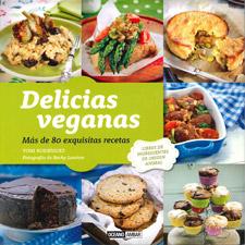 Portada del libro DELICIAS VEGANAS - MÁS DE 80 EXQUISITAS RECETAS
