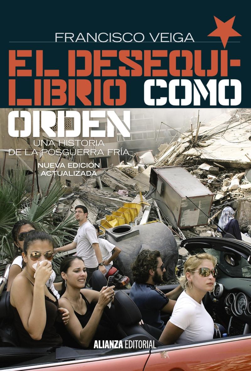 Portada del libro EL DESEQUILIBRIO COMO ORDEN - UNA HISTORIA DE LA POSGUERRA FRÍA, 1990-2008