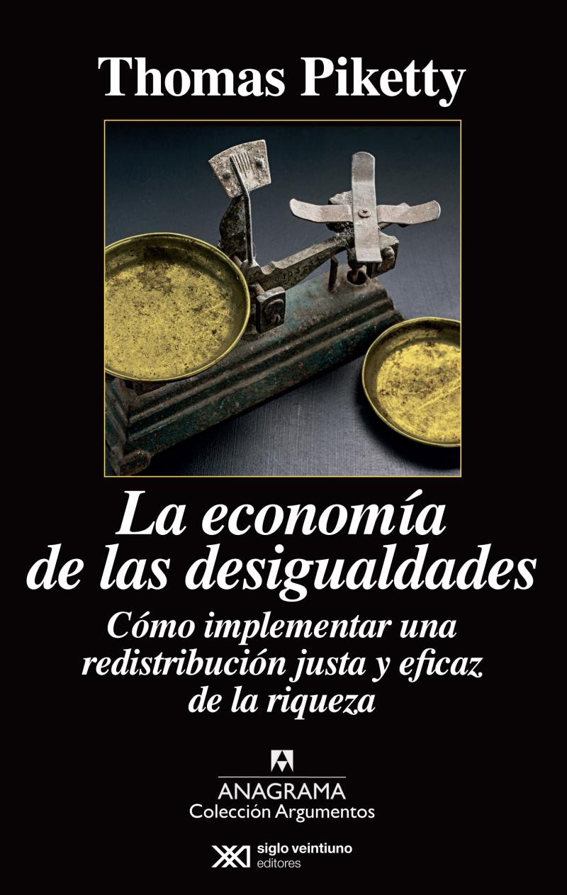 Portada del libro LA ECONOMÍA DE LAS DESIGUALDADES - CÓMO IMPLEMENTAR UNA REDISTRIBUCIÓN JUSTA Y EFICAZ DE LA RIQUEZA