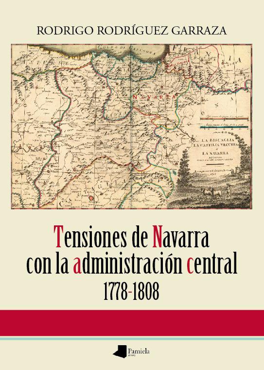 Portada del libro TENSIONES DE NAVARRA CON LA ADMINISTRACIÓN CENTRAL 1778-1808