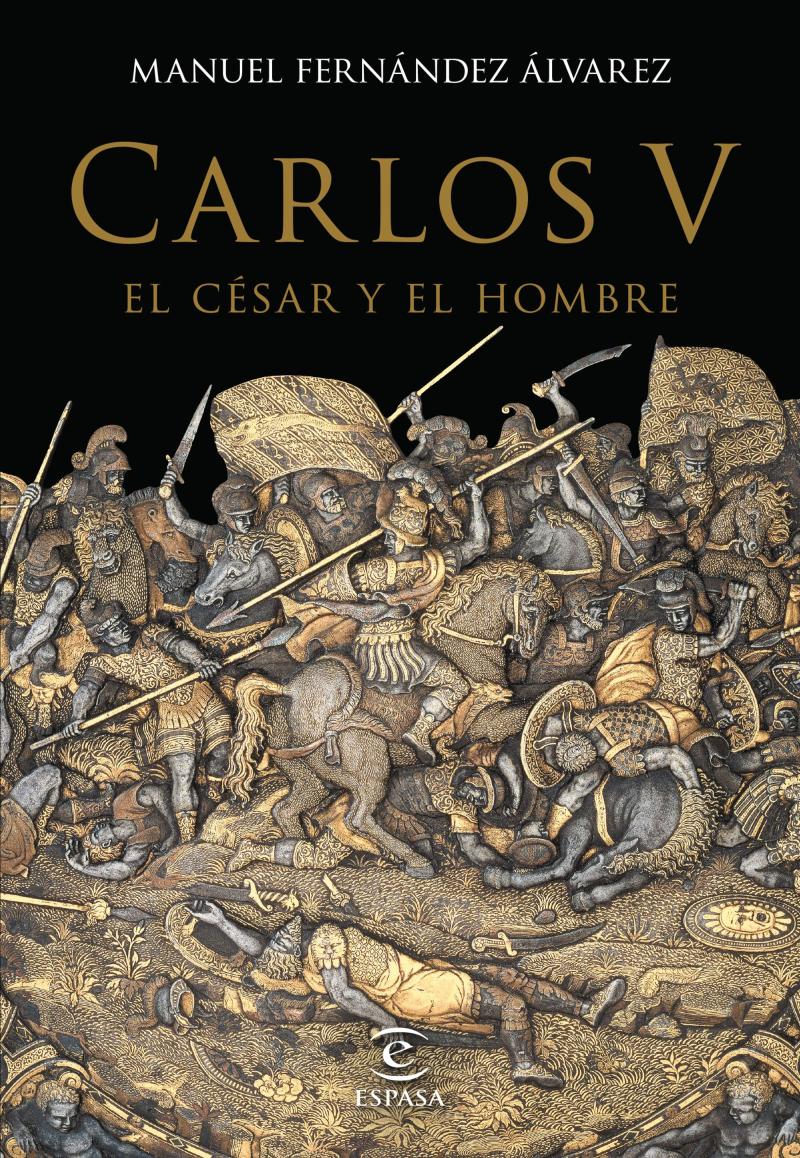 Portada del libro CARLOS V, EL CÉSAR Y EL HOMBRE