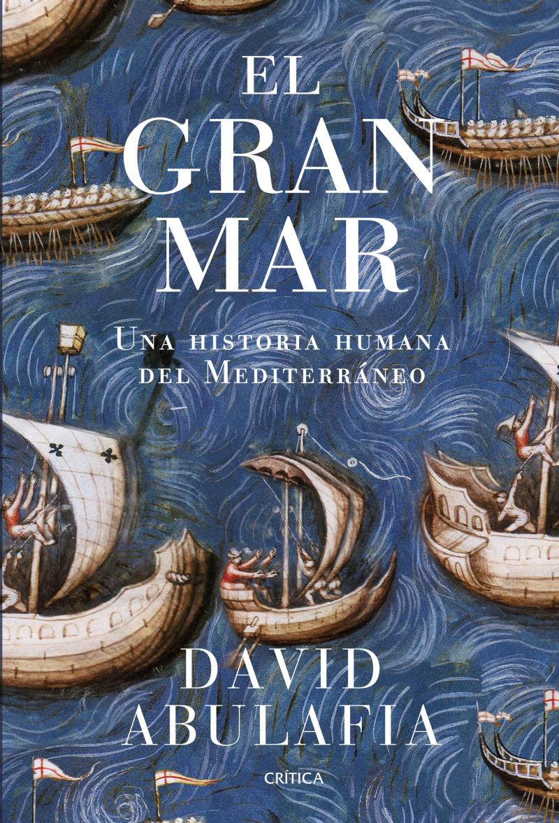 Portada del libro EL GRAN MAR - UNA HISTORIA HUMANA DEL MEDITERRÁNEO