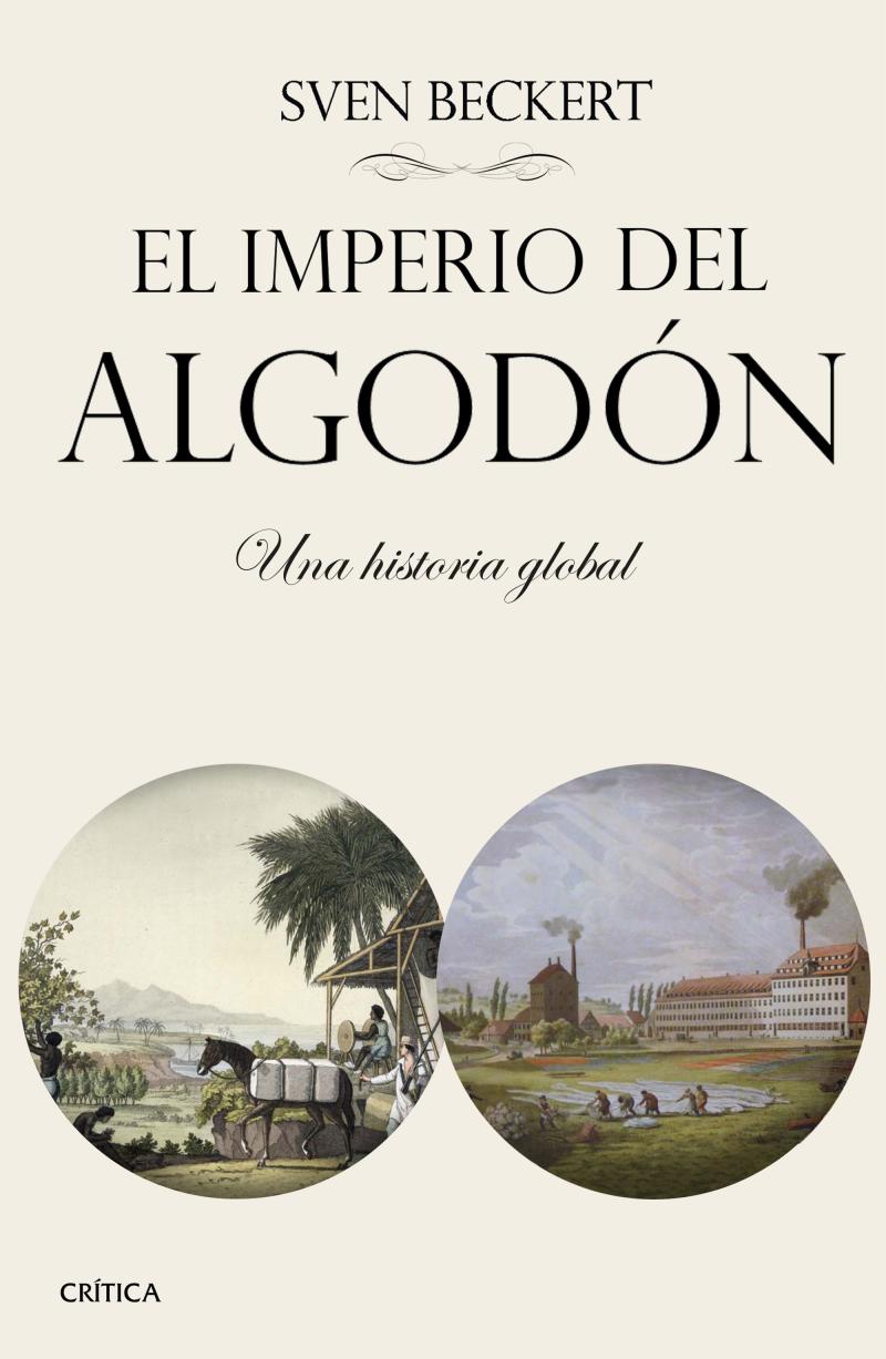 Portada del libro EL IMPERIO DEL ALGODÓN - UNA HISTORIA GLOBAL