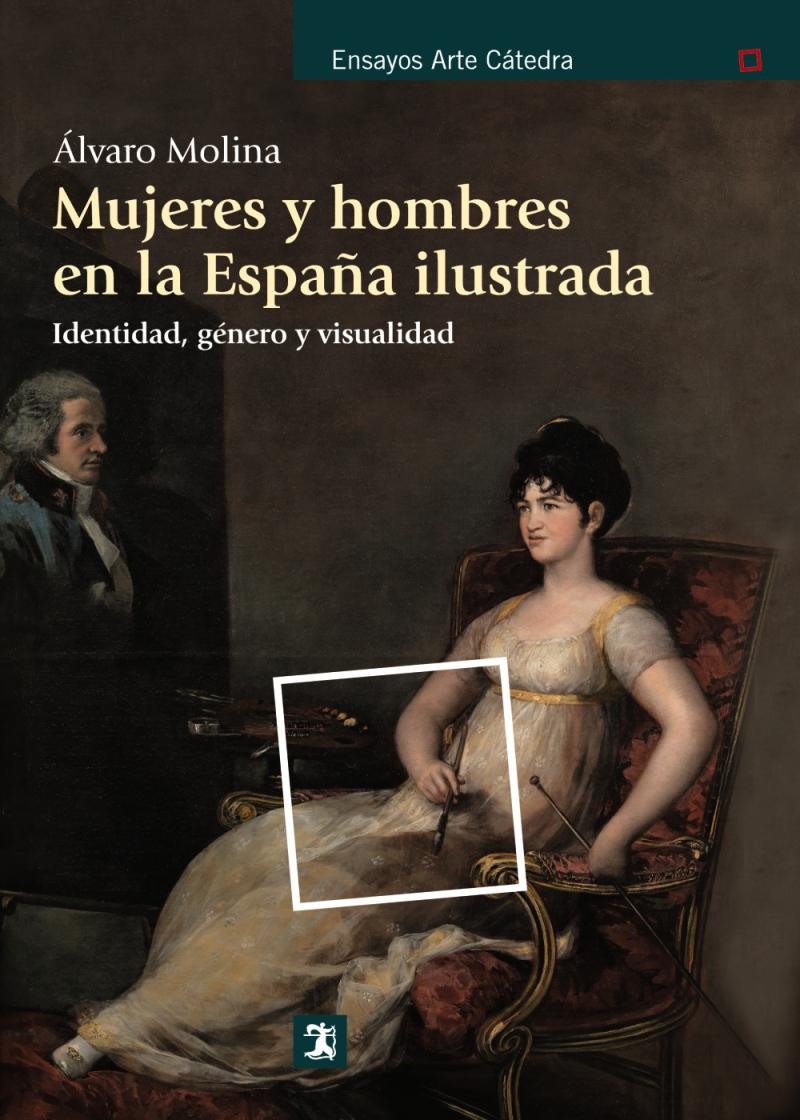 Portada del libro MUJERES Y HOMBRES EN LA ESPAÑA ILUSTRADA - IDENTIDAD, GÉNERO Y VISUALIDAD