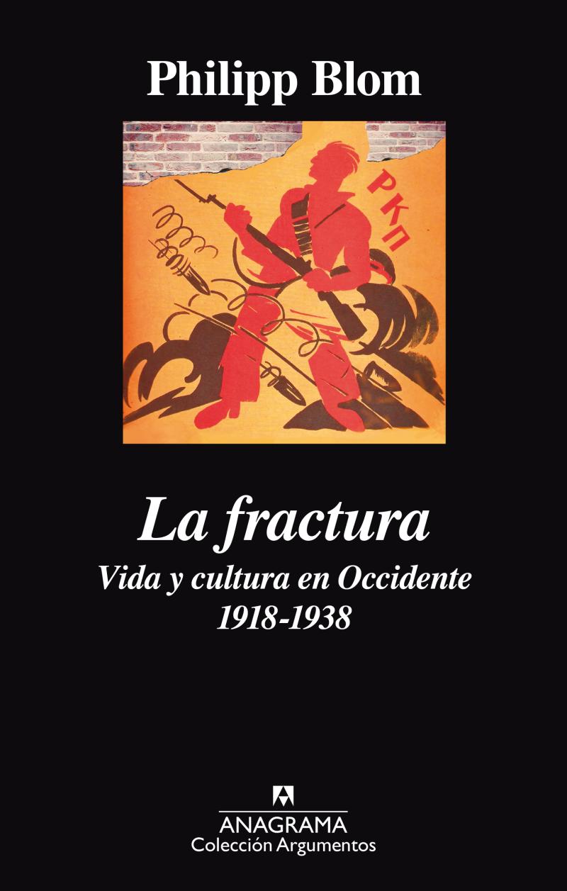 Portada del libro LA FRACTURA - VIDA Y CULTURA EN OCCIDENTE 1918-1938