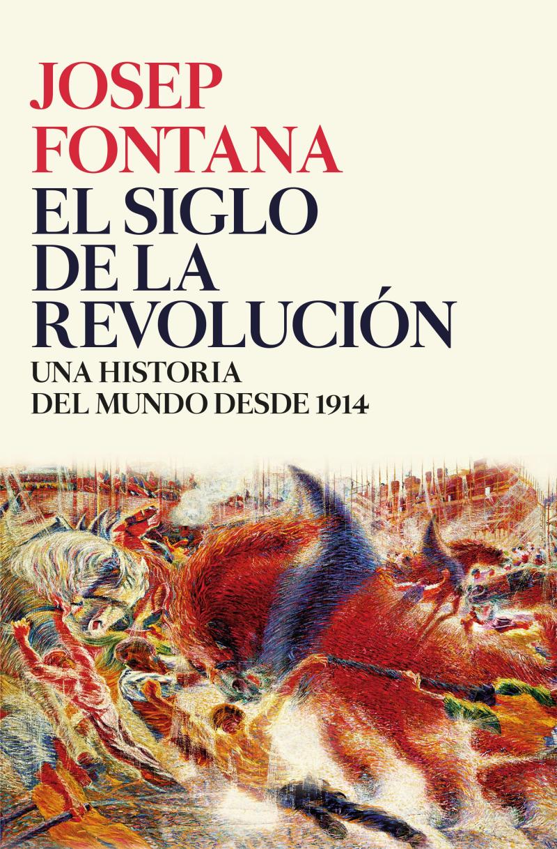 Portada del libro EL SIGLO DE LA REVOLUCIÓN - UNA HISTORIA DEL MUNDO DESDE 1914