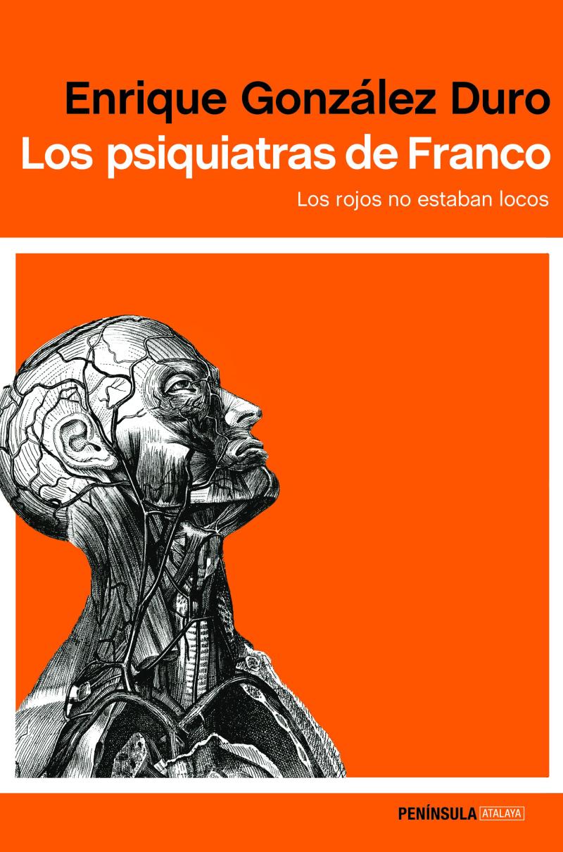 Portada del libro LOS PSIQUIATRAS DE FRANCO - LOS ROJOS NO ESTABAN LOCOS