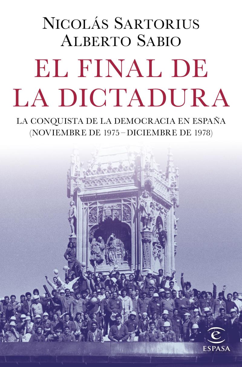 Portada del libro EL FINAL DE LA DICTADURA - LA CONQUISTA DEMOCRACIA ESPAÑA.(NOVIEMBRE 1975-DICIEMBRE 1978)