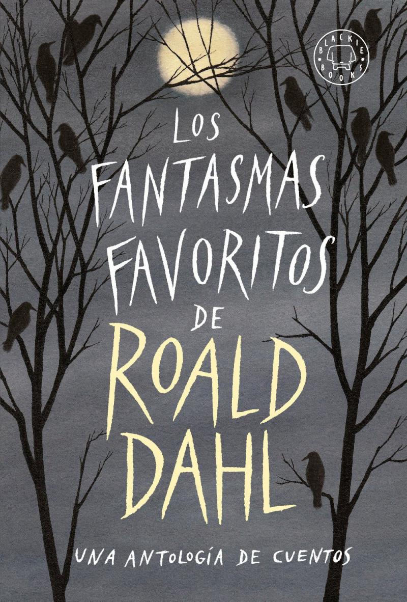 Portada del libro LOS FANTASMAS FAVORITOS DE ROALD DAHL - UNA ANATOLOGIA DE CUENTOS