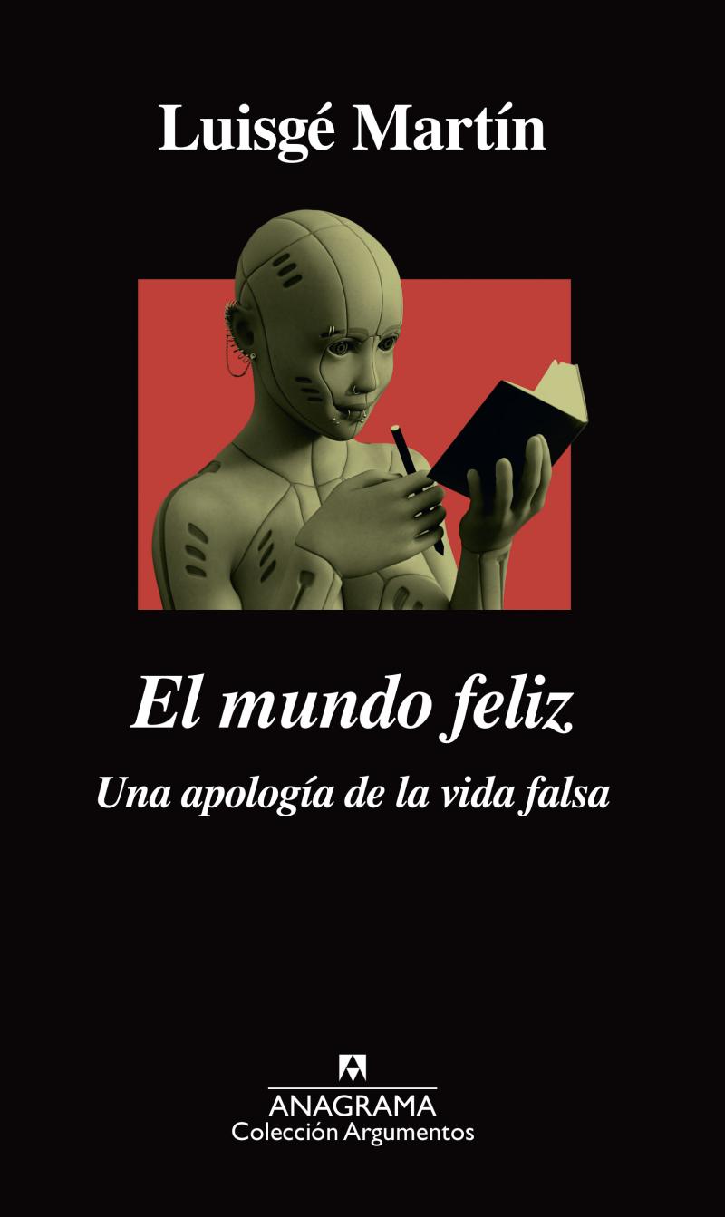 Portada del libro EL MUNDO FELIZ - UNA APOLOGIA DE LA VIDA FALSA