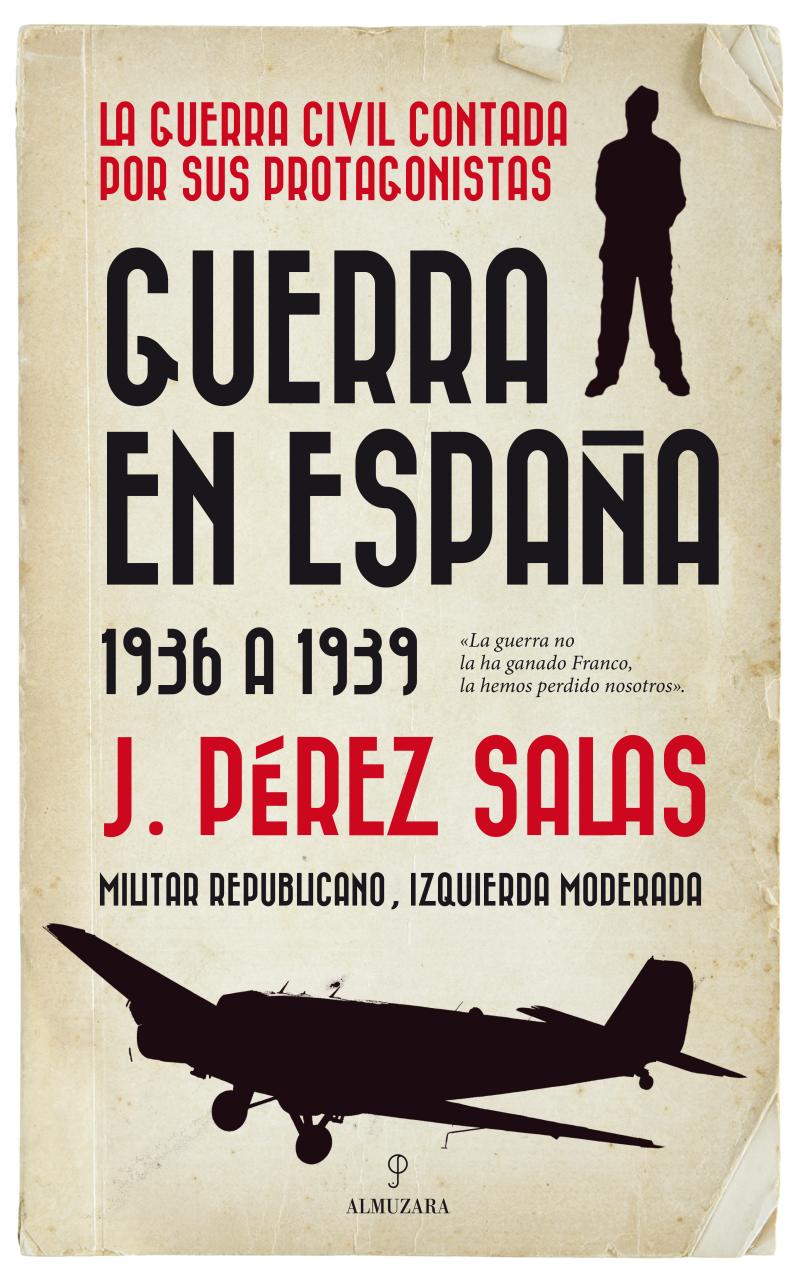 Portada del libro GUERRA EN ESPAÑA - LA GUERRA CIVIL CONTADA POR SUS PROTAGONISTAS