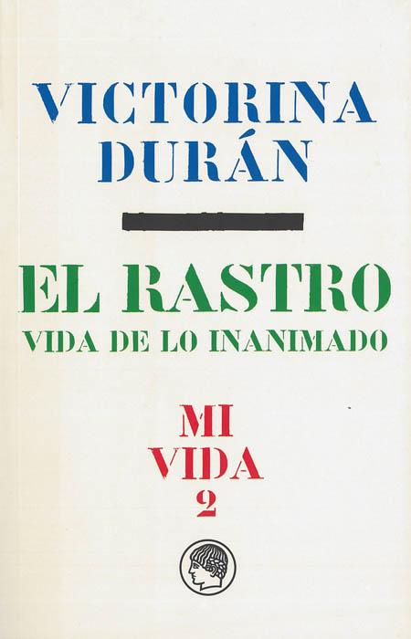 Portada del libro EL RASTRO -VIDA DE LO INANIMADO - MI VIDA 2
