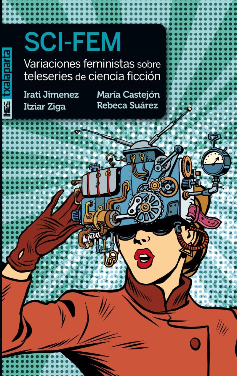 Portada del libro SCI-FEM - VARIACIONES FEMINISTAS SOBRE TELESERIES DE CIENCIA FICCIÓN