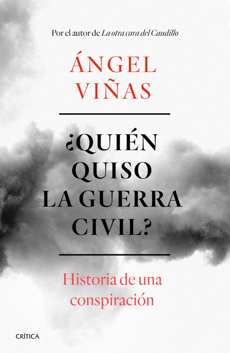 Portada del libro ¿QUIÉN QUISO LA GUERRA CIVIL? - HISTORIA DE UNA CONSPIRACIÓN