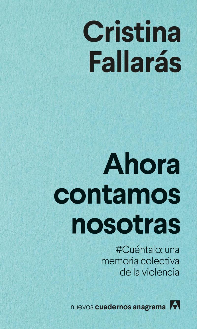 Portada del libro AHORA CONTAMOS NOSOTRAS - #CUÉNTALO: UNA MEMORIA COLECTIVA DE LA VIOLENCIA.