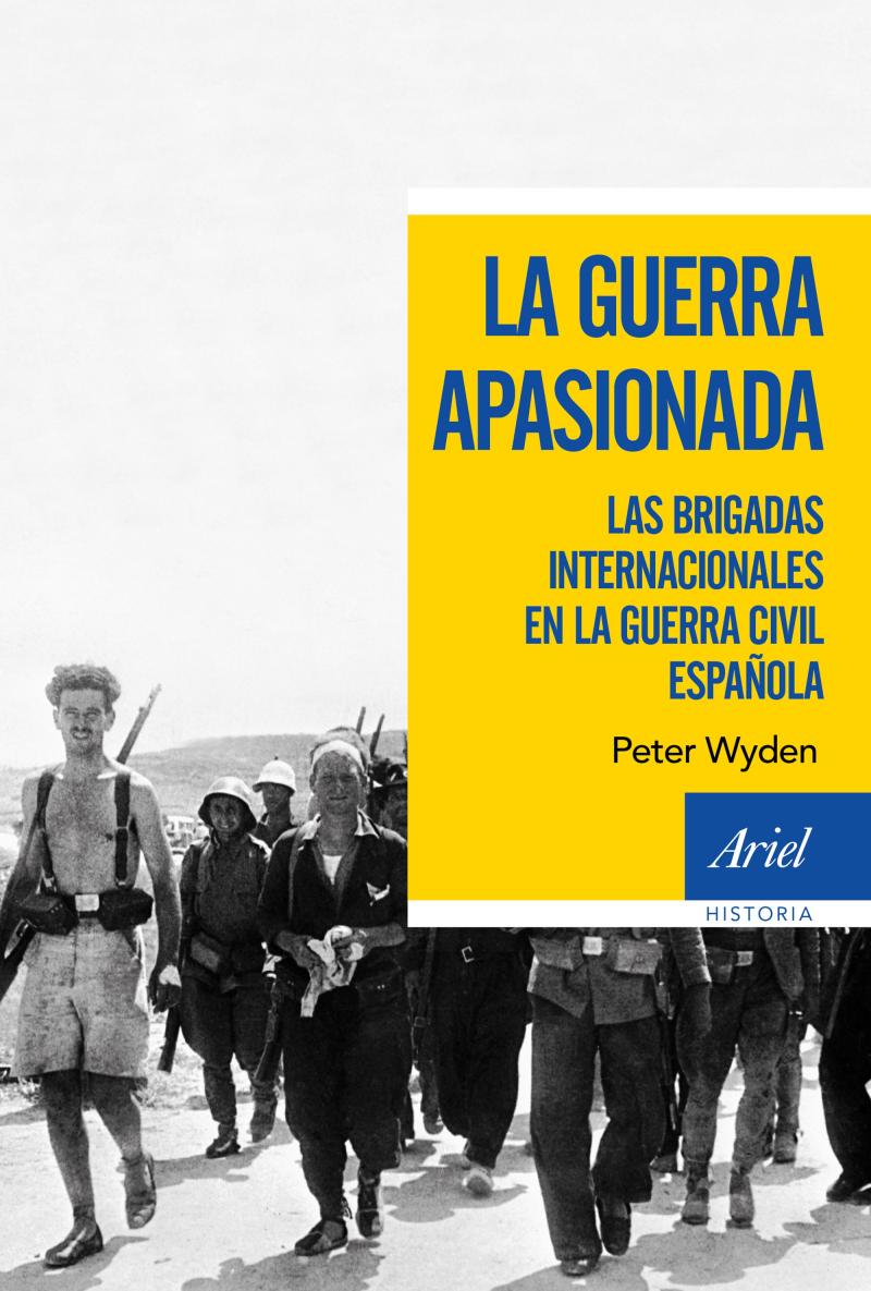 Portada del libro LA GUERRA APASIONADA - LAS BRIGADAS INTERNACIONALES EN LA GUERRA CIVIL ESPAÑOLA