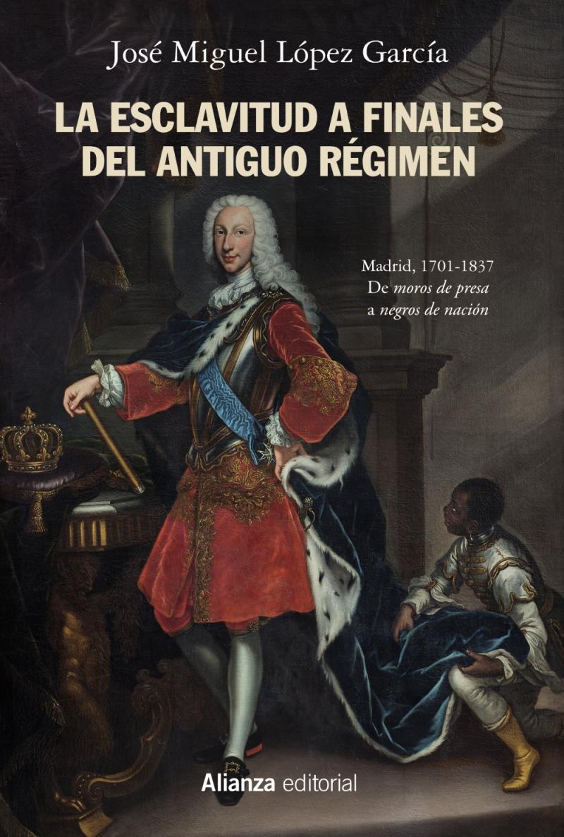 Portada del libro LA ESCLAVITUD A FINALES DEL ANTIGUO RÉGIMEN - MADRID, 1701-1837
