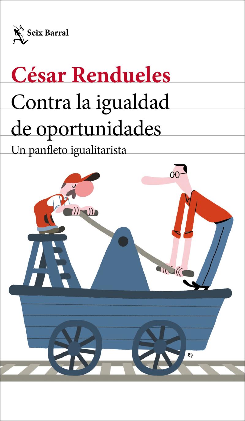 Portada del libro CONTRA LA IGUALDAD DE OPORTUNIDADES - UN PANFLETO IGUALITARISTA