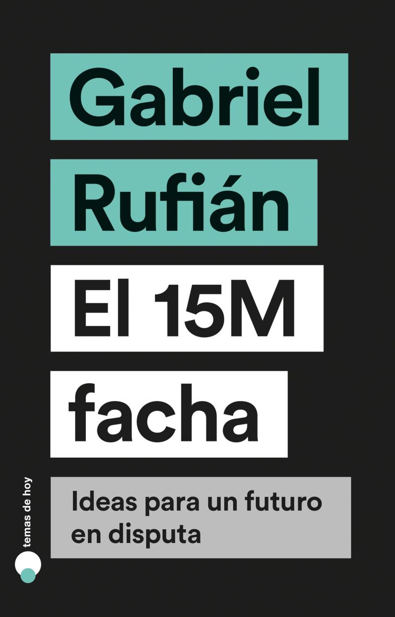 Portada del libro EL 15M FACHA - IDEAS PARA UN FUTURO EN DISPUTA