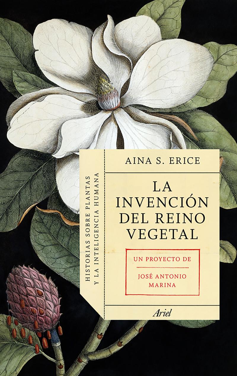 Portada del libro LA INVENCIÓN DEL REINO VEGETAL - HISTORIAS SOBRE PLANTAS Y LA INTELIGENCIA HUMANA