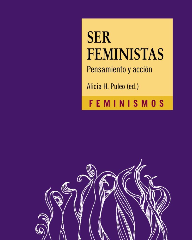 Portada del libro SER FEMINISTAS - PENSAMIENTO Y ACCIÓN